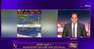 البحوث الفلكية: وقوع عدة زلازل فى مصر أعطى شهادة للبنية التحتية أنها تتحملها